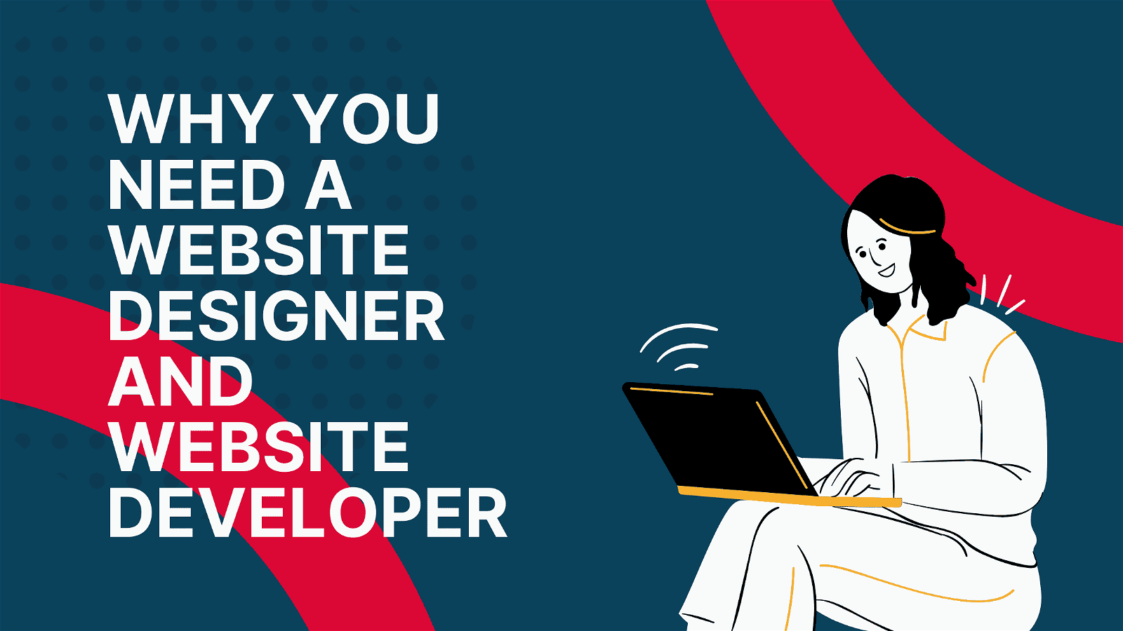 Why you need a website designer and Website Developer