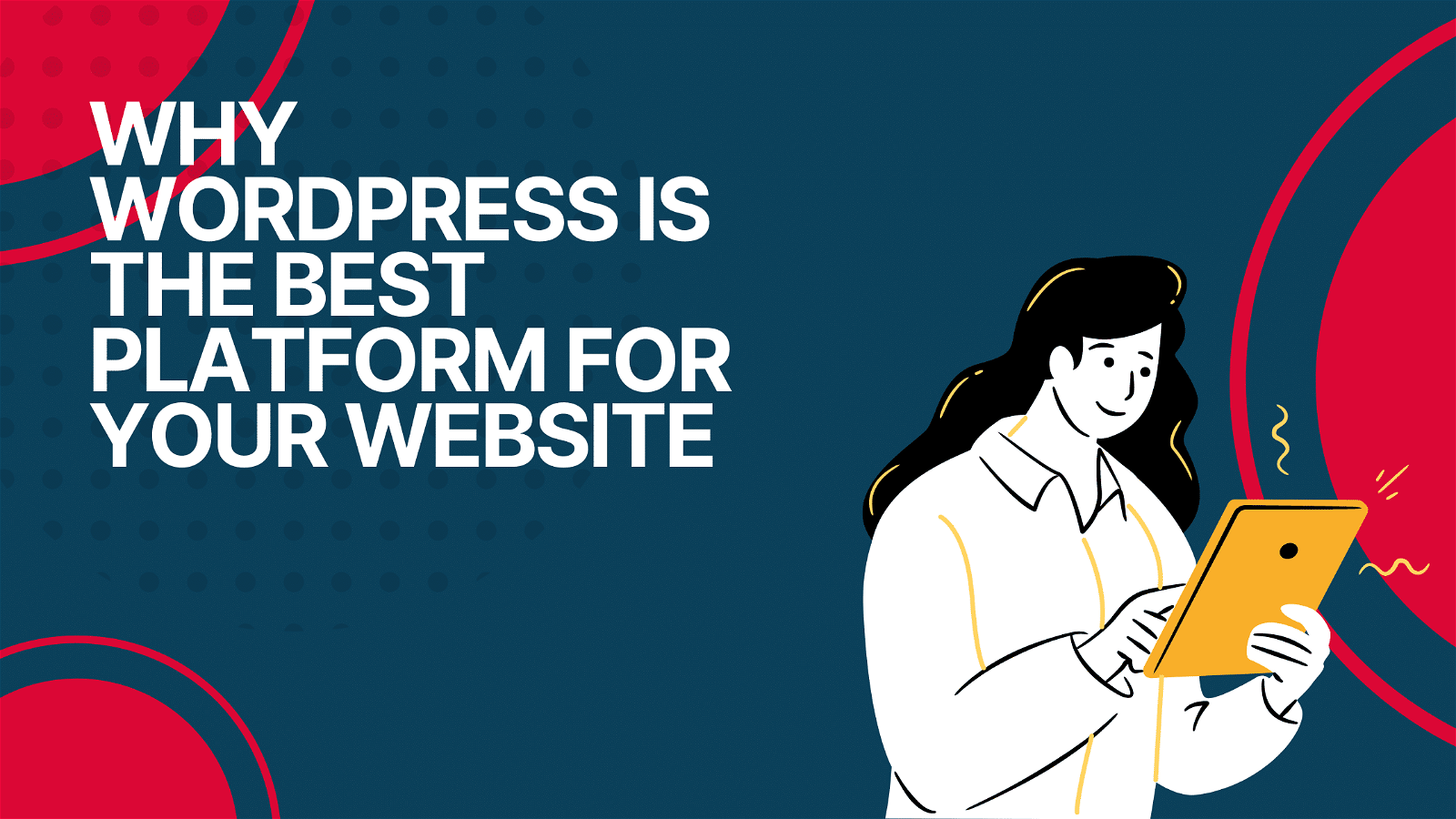 This image is promoting the use of WordPress as the best platform for creating a website.